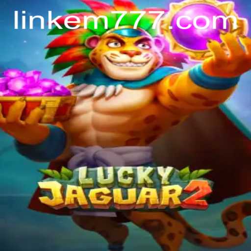 An In-Depth Exploration of Luckyjaguar2 and Its Exciting EM777 Feature